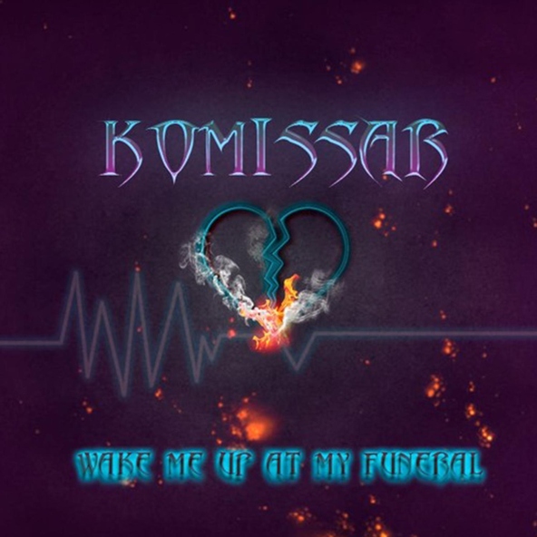 Комиссар — Wake Me up at My Funeral
